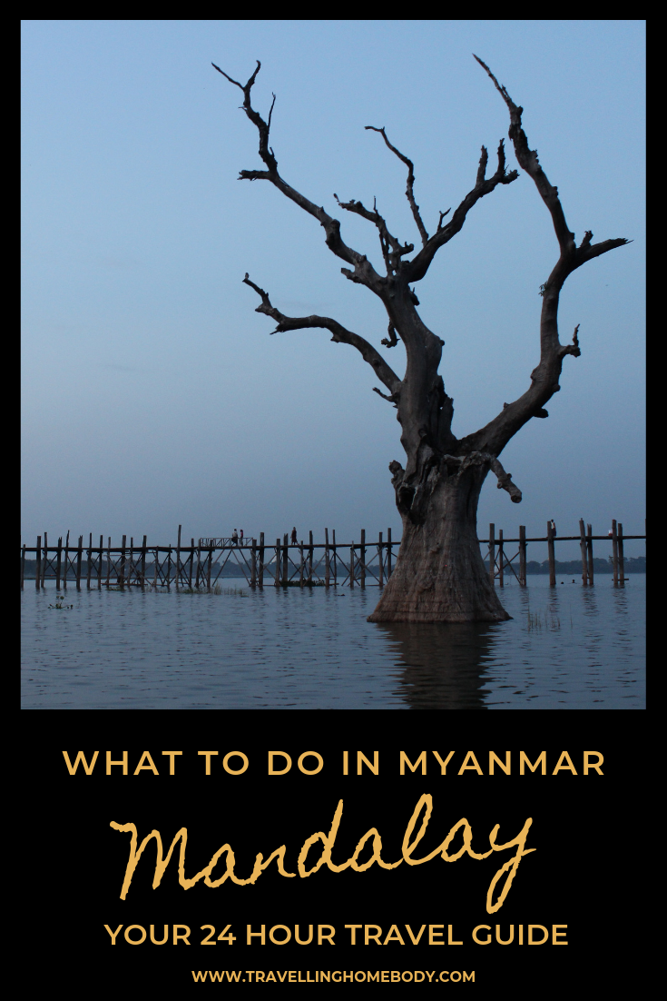 Travelling Homebody - What to do in Mandalay, Myanmar - Your 24 Hour Guide