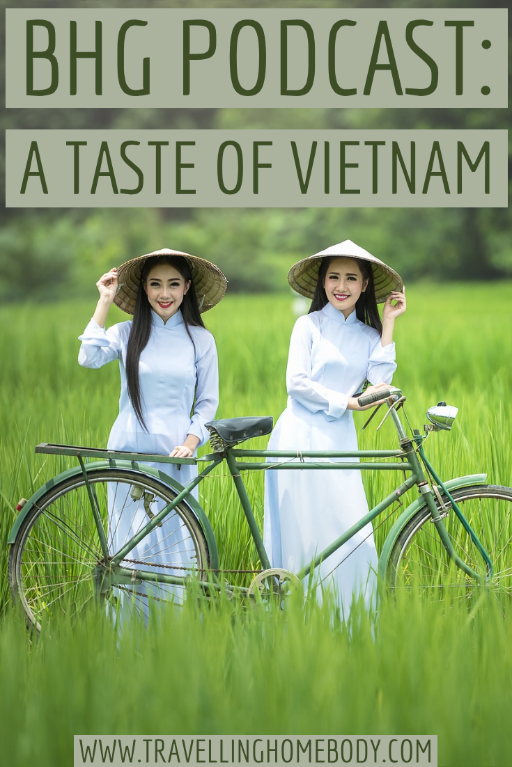 A Taste of Vietnam - Travelling Homebody